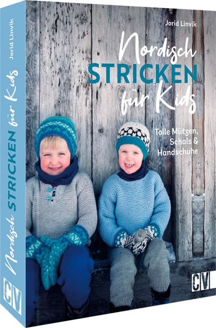 Nordisch stricken für Kids Tolle Mützen, Schals & Handschuhe 