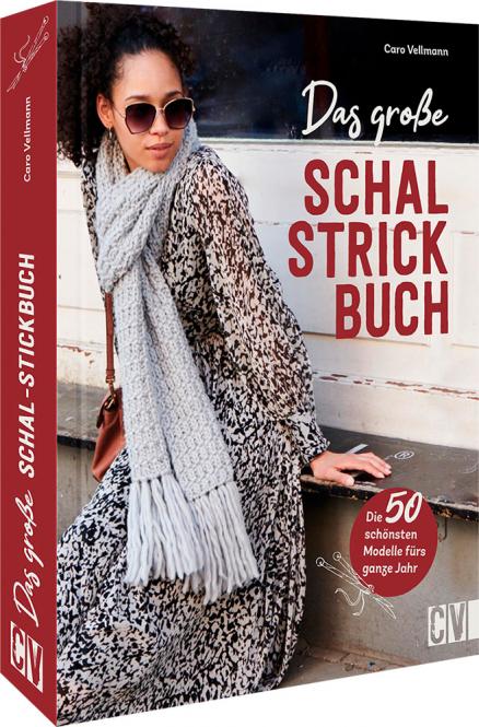 Das große Schal Strick Buch 50 schöne Ganzjahresmodelle 